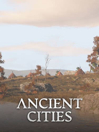 ancient cities skidrow|Ancient Cities (v1.0.1.1, MULTi5) [FitGirl Repack].